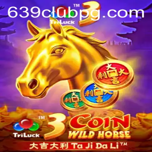 Exploring the Thrills of 3CoinWildHorse with 639Club