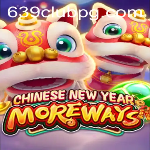 Exploring the Excitement of CHINESENEWYEARMOREWAYS at 639Club