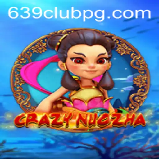 CrazyNuoZha: An Exciting Gaming Experience at 639Club