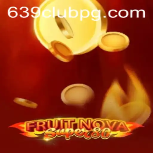 Exploring FruitNovaSuper80 at 639Club: A Thrilling Gaming Experience