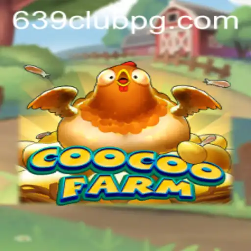 Unveiling CooCooFarm: A Virtual Farming Adventure with 639Club