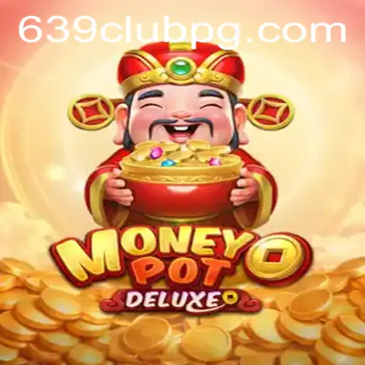 Discover the Thrills of MoneyPotDELUXE: A 639Club Feature