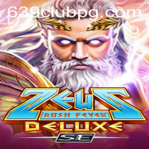 Introducing ZeusRushFeverDeluxeSE: A Mythical Adventure at 639Club