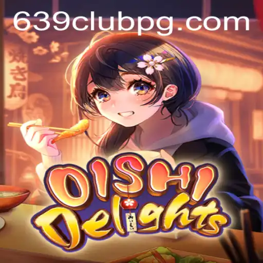 The Enchanting World of OishiDelights: A New Gaming Experience with 639Club
