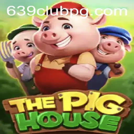 ThePigHouse Game: A New Era in Online Gaming with 639Club